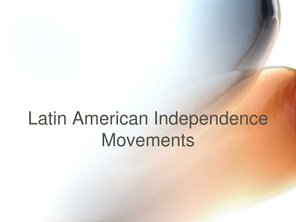 Latin American Independence Movements