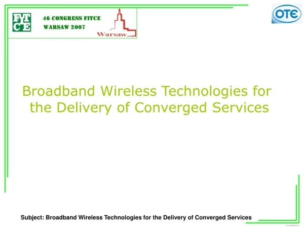 Subject: Broadband Wireless Technologies for the Delivery of Converged Services