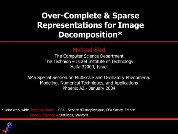 Over-Complete &amp; Sparse Representations for Image Decomposition*