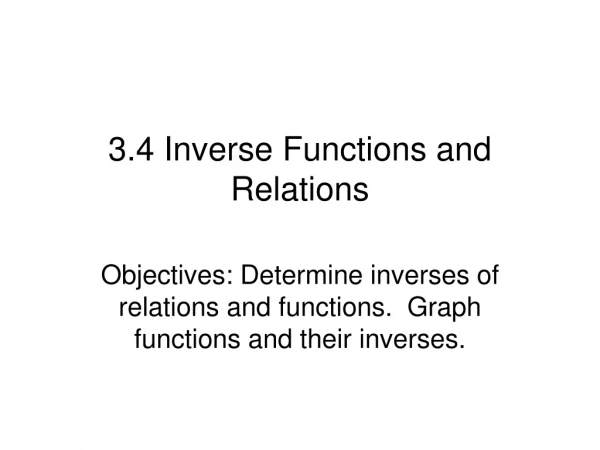 3.4 Inverse Functions and Relations