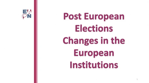 Post  European  Elections Changes in the  European Institutions