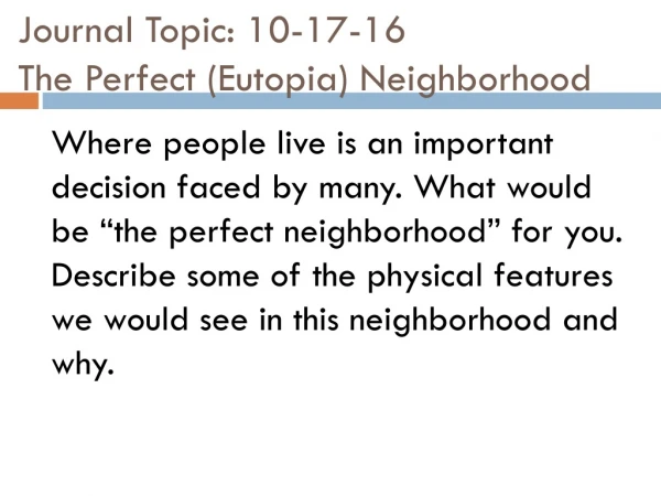 Journal Topic: 10-17-16 The Perfect (Eutopia) Neighborhood