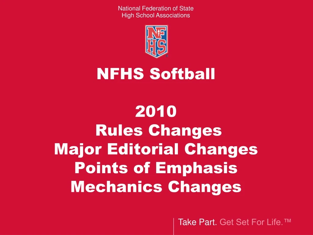 nfhs softball 2010 rules changes major editorial changes points of emphasis mechanics changes