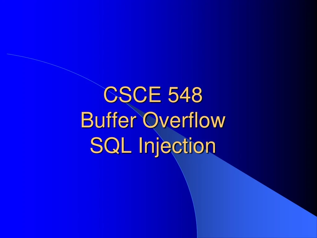 csce 548 buffer overflow sql injection