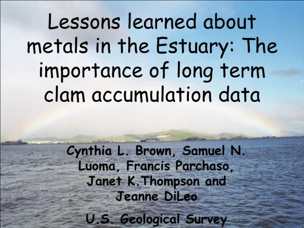 Lessons learned about metals in the Estuary: The importance of long term clam accumulation data