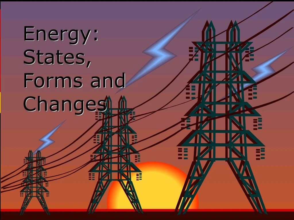 energy states forms and changes