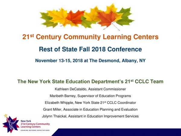 21 st  Century Community Learning Centers Rest of State Fall 2018 Conference