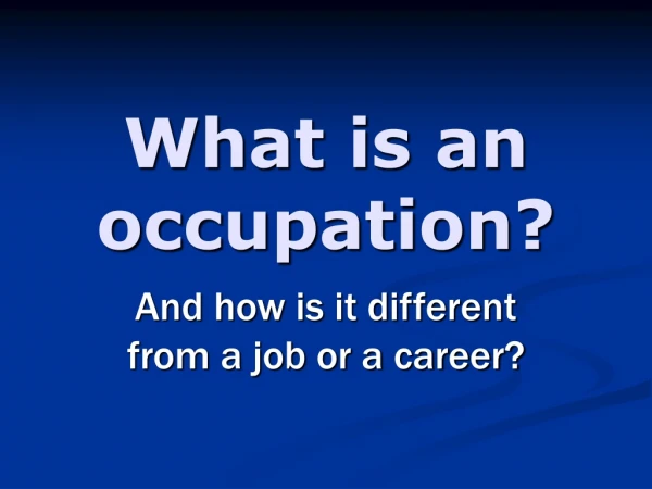 What is an occupation?