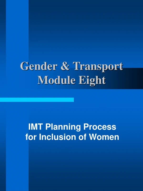 Gender &amp; Transport Module Eight