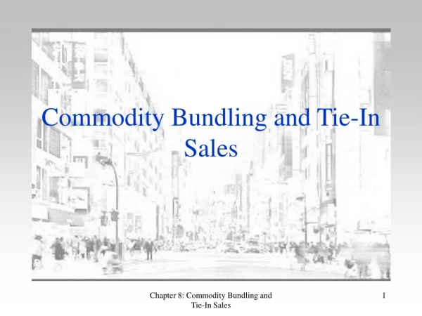 Commodity Bundling and Tie-In Sales