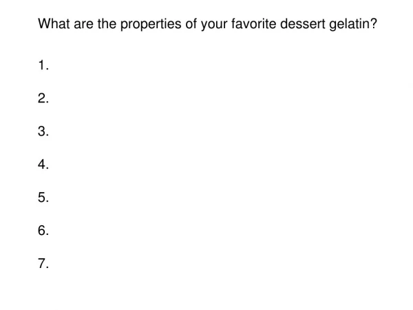 What are the properties of your favorite dessert gelatin?