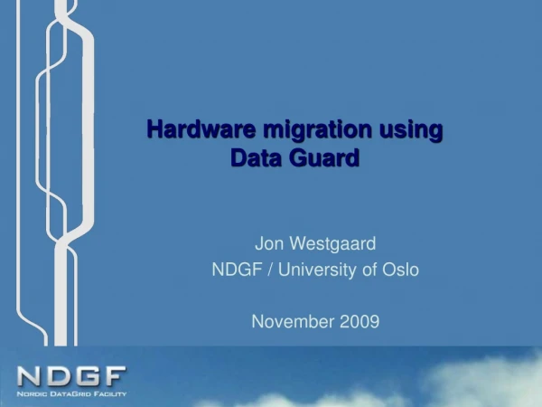 Hardware migration using Data Guard
