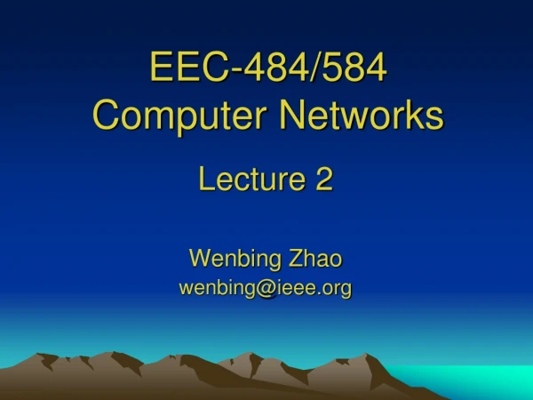 EEC-484/584 Computer Networks