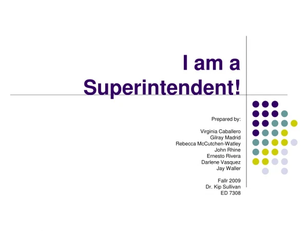 I am a Superintendent!