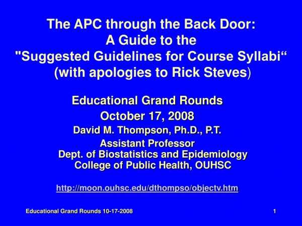Educational Grand Rounds  October 17, 2008 David M. Thompson, Ph.D., P.T.