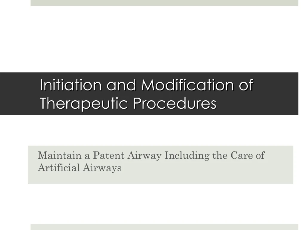 initiation and modification of therapeutic procedures