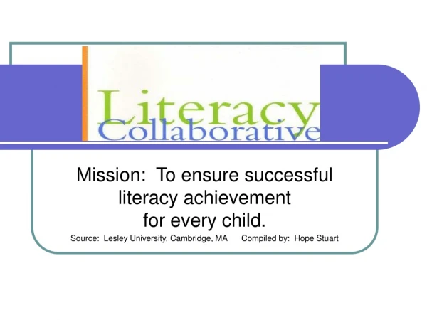 Mission:  To ensure successful literacy achievement                     for every child.