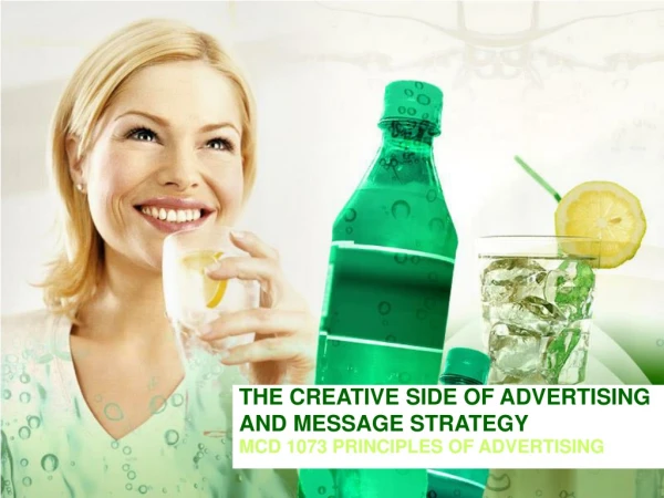 THE CREATIVE SIDE OF ADVERTISING AND MESSAGE STRATEGY