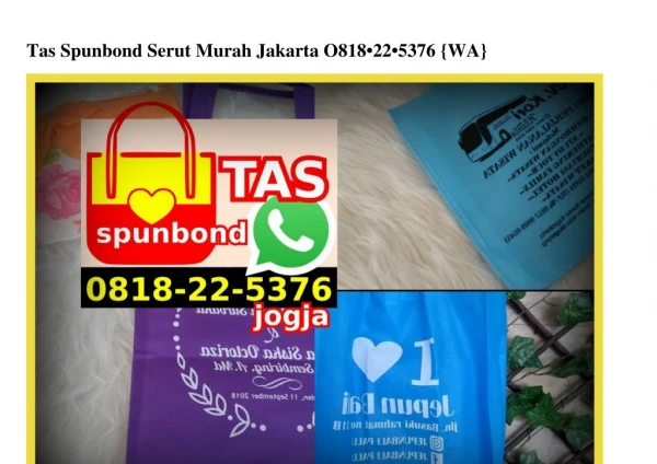 Tas Spunbond Serut Murah Jakarta 0818•22•5376[wa]