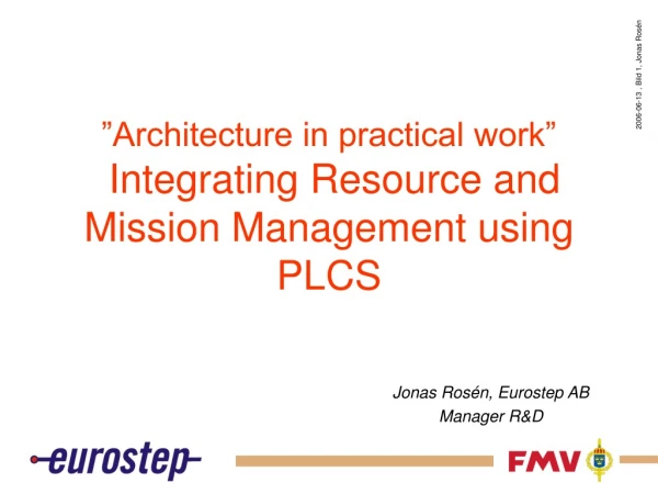 ”Architecture in practical work”  Integrating Resource and Mission Management using PLCS