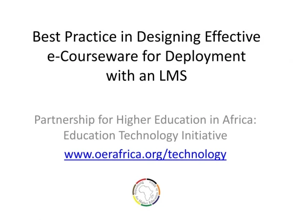Best Practice in Designing Effective e-Courseware for  D eployment  with an LMS