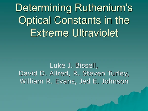 Determining Ruthenium’s Optical Constants in the Extreme Ultraviolet