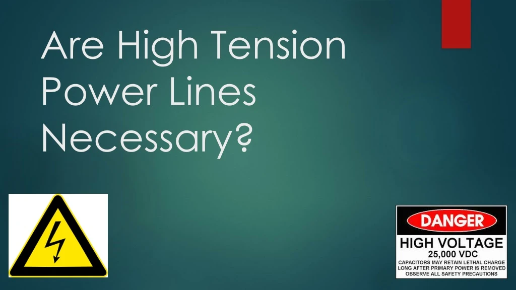 are high tension power lines necessary