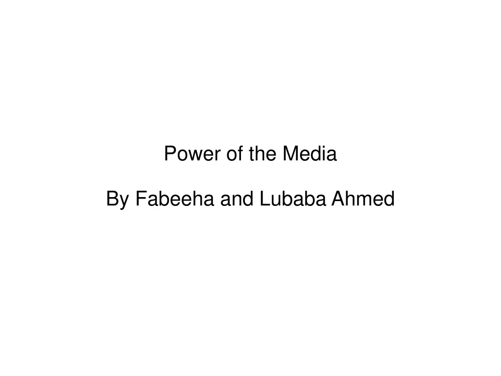 power of the media by fabeeha and lubaba ahmed