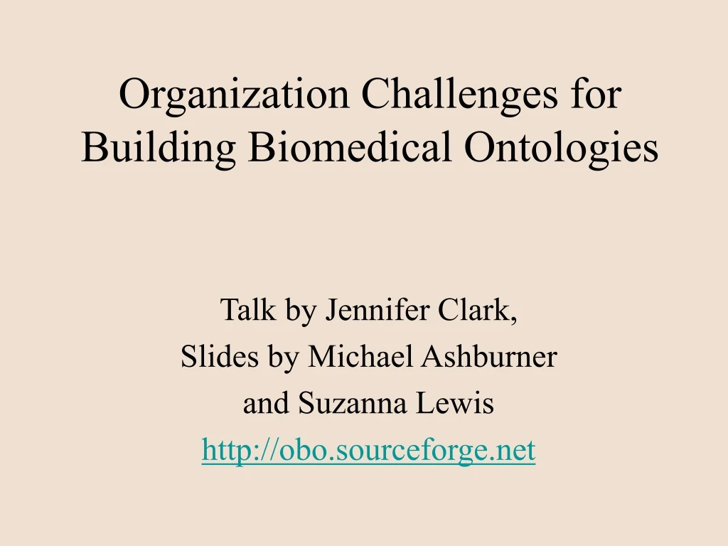 organization challenges for building biomedical ontologies