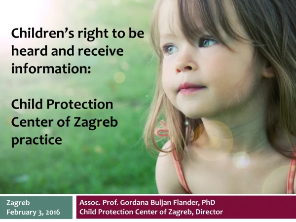 Assoc. Prof. Gordana Buljan Flander, PhD Child Protection Center of Zagreb, Director