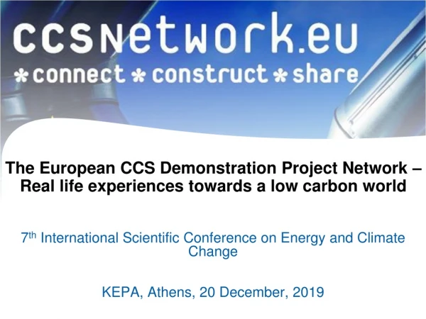 The European CCS Demonstration Project Network –  Real life experiences towards a low carbon world