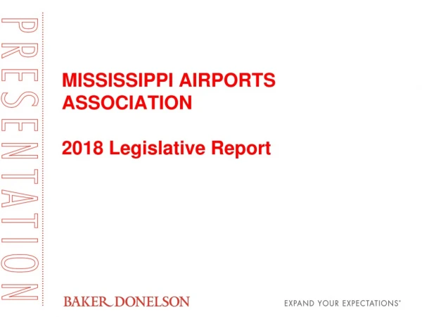MISSISSIPPI AIRPORTS ASSOCIATION 2018 Legislative Report