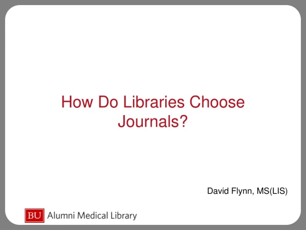 How Do Libraries Choose Journals?