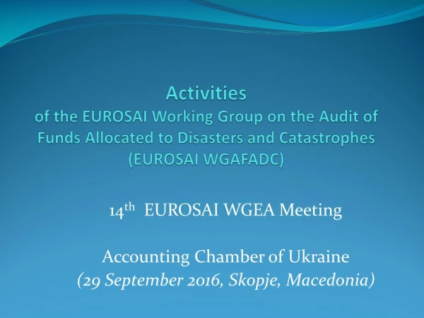 14 th   EUROSAI WGEA Meeting Accounting Chamber of Ukraine