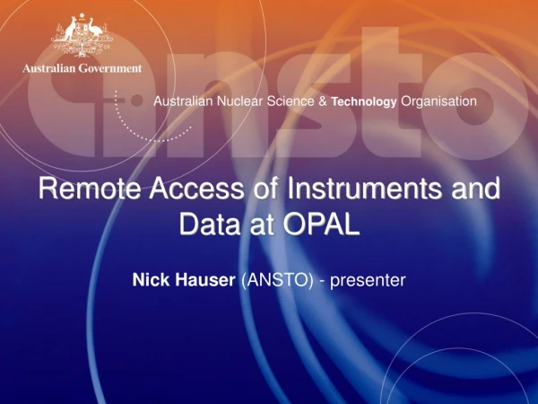 Remote Access of Instruments and Data at OPAL