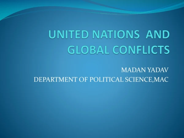 UNITED NATIONS  AND GLOBAL CONFLICTS