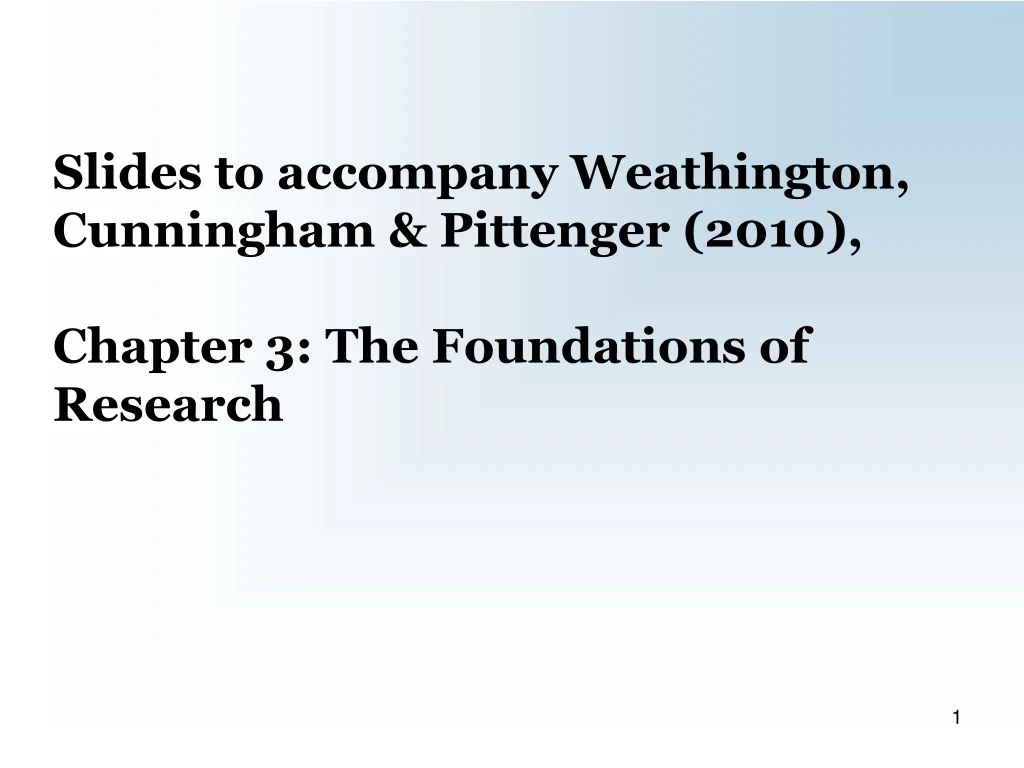 slides to accompany weathington cunningham pittenger 2010 chapter 3 the foundations of research