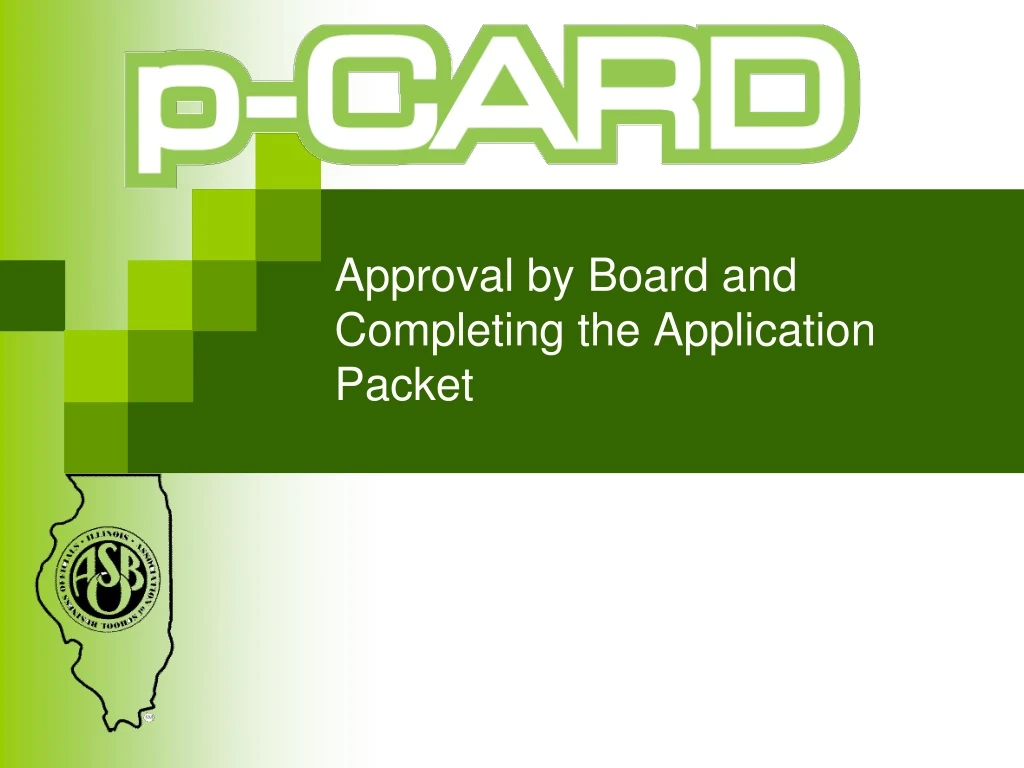 approval by board and completing the application packet