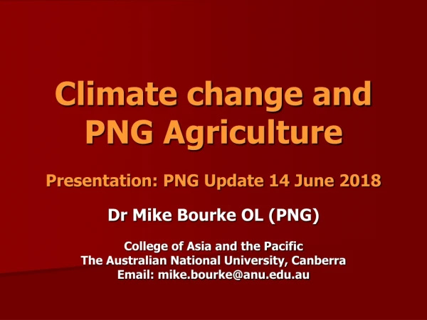 Climate change and PNG Agriculture Presentation: PNG Update 14 June 2018