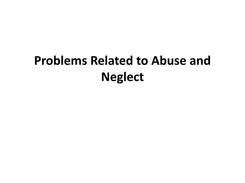 problems related to abuse and neglect