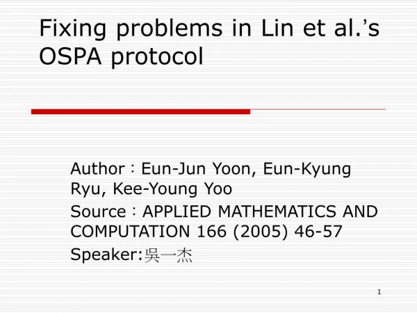 Fixing problems in Lin et al. ’ s OSPA protocol