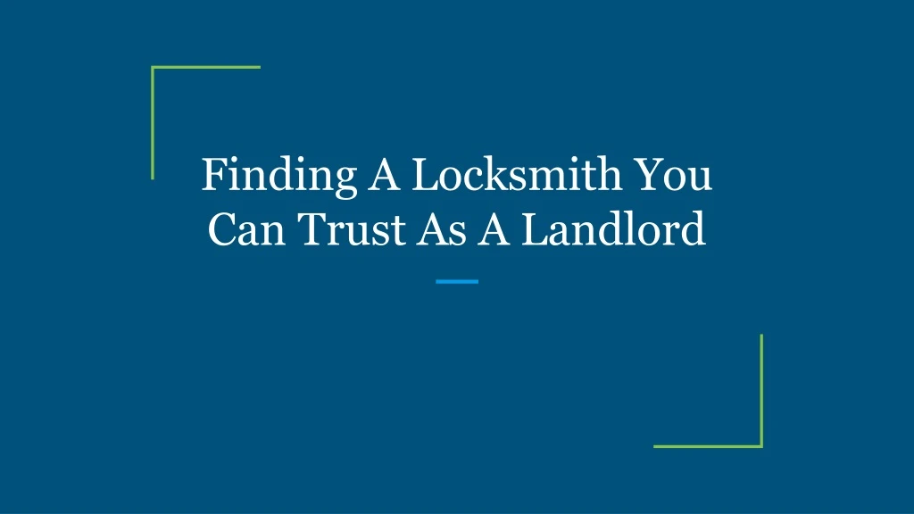 finding a locksmith you can trust as a landlord