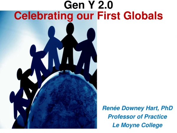 Gen Y 2.0 Celebrating our First Globals