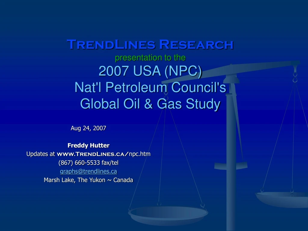 trendlines research presentation to the 2007 usa npc nat l petroleum council s global oil gas study