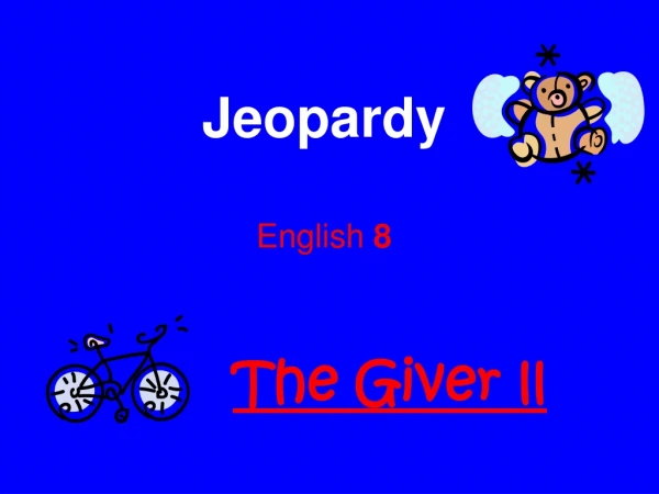 Jeopardy English 8 The Giver ll