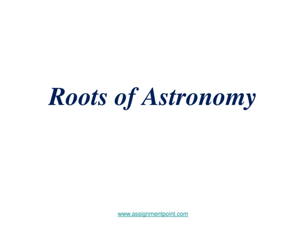 Roots of Astronomy