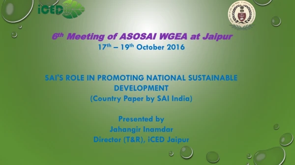 6 th  Meeting of ASOSAI WGEA at Jaipur 17 th  – 19 th  October 2016