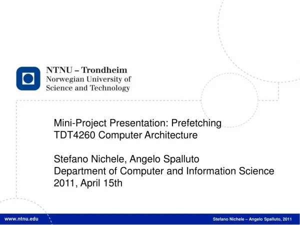 Mini-Project Presentation: Prefetching  TDT4260 Computer Architecture