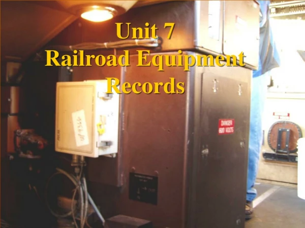 Unit 7 Railroad Equipment Records