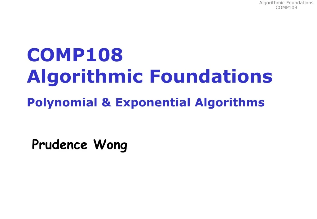 comp108 algorithmic foundations polynomial exponential algorithms